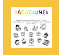 Vacaciones: Libro para colorear para niños y niñas en vacaciones: más de 190 dibujos e ilustraciones para pintar Animales, Frutas y Verduras, Vestidos ... cute, tiernas, adorables, kawaii., bebé..