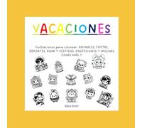 Vacaciones: Libro para colorear para niños y niñas en vacaciones: más de 190 dibujos e ilustraciones para pintar Animales, Frutas y Verduras, Vestidos ... adorables, kawaii., bebé..