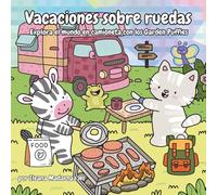 Vacaciones sobre ruedas: Un viaje para colorear lleno de amistad, naturaleza y vacaciones mágicas - Garden Puffies Vol. 2