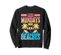 Vacances à la Plage Moins de lundis Plus de plages Été Sweatshirt