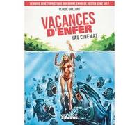 Vacances d'enfer (au cinéma) - Le guide ciné touristique qui donne envie de rester chez soi !