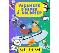 Vacances d'hiver - Mon livre de coloriage: Pour enfants de 4 à 8 ans - 40 pages de dessins simples à colorier