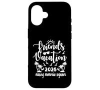 Vacances Entre Amis 2026 : créez des Souvenirs Ensemble, Voyage pour Filles Coque pour iPhone 16
