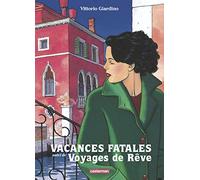 Vacances fatales: Suivi de Voyages de Rêve-Nouvelle édition