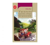 Vacances folles chez granicole - REY CELINE - Sedrap Eds - broché - Roman junior dès 9 ans