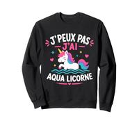 Vacances J’Peux Pas J’AI Aqua Licorne Humour Licorne Piscine Sweatshirt