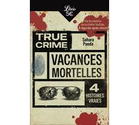 Vacances mortelles True crime (4 histoires vraies) - Sahara Panda - Librio - Poche - Roman