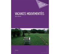 Vacances mouvementées - Sylvie Galmiche - Publibook - relié - Roman