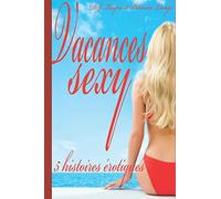 Vacances sexy: Compilation de 5 nouvelles érotiques en français, interdit au moins de 18 ans