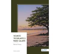 Vacances troublantes à Marie-Galante