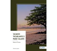 Vacances troublantes à Marie-Galante - Marcel Pineau - Nombre 7 - broché - Roman
