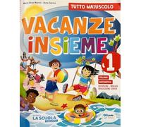 Vacanze insieme. Quaderno classe 1ª