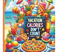 Vacation Calories Don’t Count: A Foodie’s Journey: A Food Lover’s Travel Diary: No Calories, Just Memories / Perfect gift for yourself or any traveler ... is an integral part of any travel experience