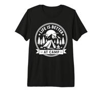 Vacation Camping Nature Life is Better At Camp T-Shirt Haut de Gamme