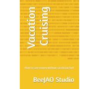 Vacation Cruising: How to save money without sacrificing fun!