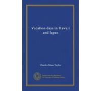 Vacation days in Hawaii and Japan