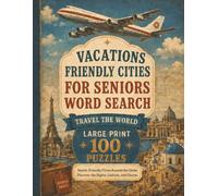 Vacation Friendly Cities for Seniors Word Search: Large Print Puzzle Book with 100 Easy Puzzles….100 Vacation friendly cities to Seniors..Large ... Gifts for Vacations, Holidays & Fun times.