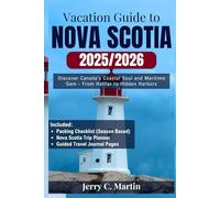 Vacation Guide to Nova Scotia 2025/2026: Discover Canada’s Coastal Soul & Maritime Gem - From Halifax to Hidden Harbors