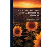 Vacation Land. The National Forests in Oregon