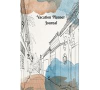 Vacation Planner Journal.: Notebook designed to plan and record all the details of your travels