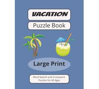 VACATION PUZZLE BOOK: Word Search and Crossword Puzzle Book Large Print About Vacations, Travel, Adventures and more. 8 1/2 by 11 inches, 120 Pages, ... Gift For Vacations, Holidays And More