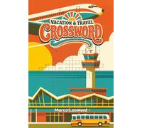 Vacation & Travel Crossword Puzzle Book: 100 Vacation & Travel Themed Crossword Puzzles with Clean, Easy-to-Read Layouts | Travel-Inspired Design | ... Adults | Good for Relaxation & Stress Relief