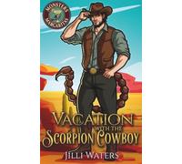 Vacation with the Scorpion Cowboy: A Steamy Paranormal Romance