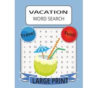 VACATION WORD SEARCH: Vacation Word Search Large Print For Adults and Seniors About Vacations, Travel, Adventures and more 8 1/2 by 11 inches, 110 Pages, 50 Plus Puzzles