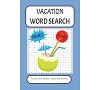 VACATION WORD SEARCH: Vacation word search puzzle with easy to read print about vacations, travel, journey and more, 6x9 inches, 110 pages, 50+ puzzles great for vacation time, gifts, travel