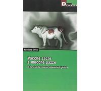 Vacche sacre e mucche pazze. Il furto delle riserve alimentari globali