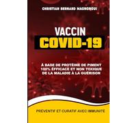 VACCIN COVID-19 À BASE DE PROTÉINE DE PIMENT: 100% EFFICACE ET NON TOXIQUE DE LA MALADIE À LA GUÉRISON - PRÉVENTIF ET CURATIF AVEC IMMUNITÉ