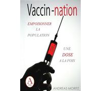 Vaccin-Nation: L’empoisonnement de la population, un coup à la fois
