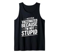 Vaccinated Because I'm Not Stupid Funny Health Humour Débardeur