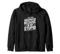Vaccinated Because I'm Not Stupid Funny Health Humour Sweat à Capuche