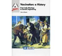 Vaccination : a history From Lady Montagu to genetic engineering. - Hervé Bazin - John Libbey Eurotext - broché - Essai