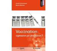 Vaccination : agression ou protection ?