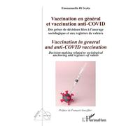 Vaccination en général et vaccination anti-Covid / Vaccination in general and anti-COVID vaccination Des prises de décisions liées à l'ancrage sociologique et aux registres de valeurs / decision-makin
