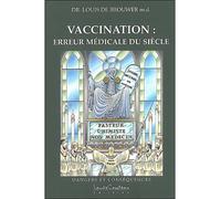 Vaccination : erreur médicale du siècle - Louis De Brouwer - Courteau Louise - broché - Livre