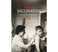 Vaccination Histoire d'un consentement - Gaëtan Thomas - Seuil - broché - Essai