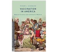 Vaccination In America : Medical Science And Children's Welfare