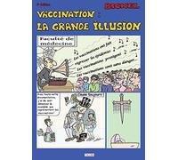 Vaccination: La grande illusion (4e édition)