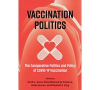 Vaccination Politics: The Comparative Politics and Policy of COVID-19 Vaccination
