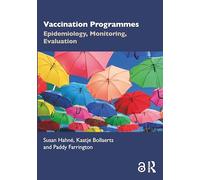 Hahne, Susan, Bollaerts, Kaatje, Farrington, Paddy – Vaccination Programmes – Routledge