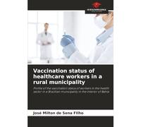 Vaccination status of healthcare workers in a rural municipality: Profile of the vaccination status of workers in the health sector in a Brazilian municipality in the interior of Bahia
