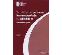 Vaccinations des personnes immunodéprimées ou aspléniques: Recommandations