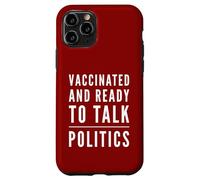 Vacciné et prêt à Parler de Politique - Fête Politique Coque pour iPhone 11 Pro