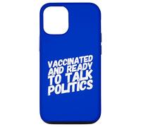 Vacciné et prêt à Parler de Politique - Fête Politique Coque pour iPhone 12/12 Pro
