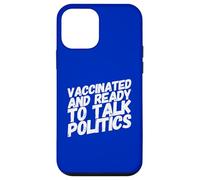 Vacciné et prêt à Parler de Politique - Fête Politique Coque pour iPhone 12 Mini