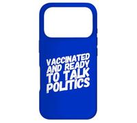 Vacciné et prêt à Parler de Politique - Fête Politique Coque pour iPhone 17 Pro