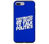 Vacciné et prêt à Parler de Politique - Fête Politique Coque pour iPhone 7 Plus/8 Plus